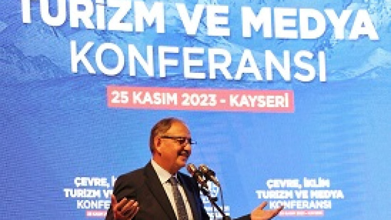 BAKAN MEHMET ÖZHASEKİ, KAYSERİ’DE ÇEVRE, İKLİM, TURİZM VE MEDYA KONFERANSI’NA KATILDI