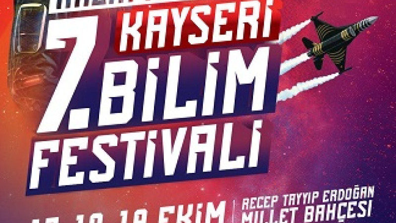 BÜYÜKŞEHİR VE TÜBİTAK İŞ BİRLİĞİNDE 7. KAYSERİ BİLİM FESTİVALİ