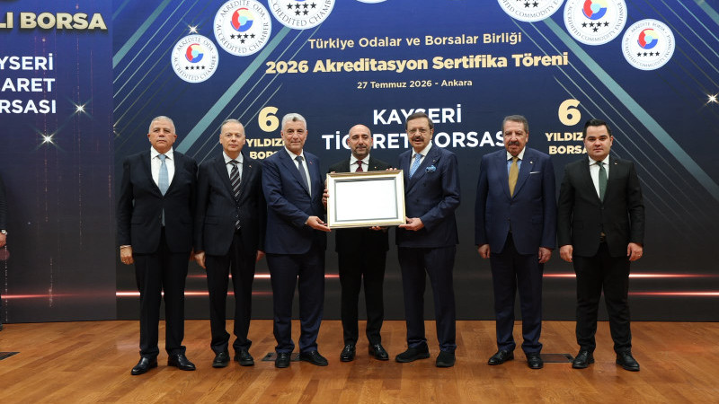 Kayseri Ticaret Borsası 6 yıldızlı akreditasyon belgesi aldı