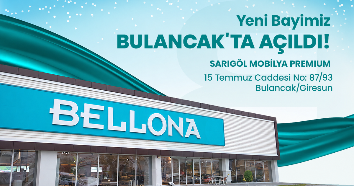 Bellona, 30. Yılında Yatırımlarını Sürdürüyor: Giresun Bulancak’ta Yeni Premium Mağazası Açtı! –